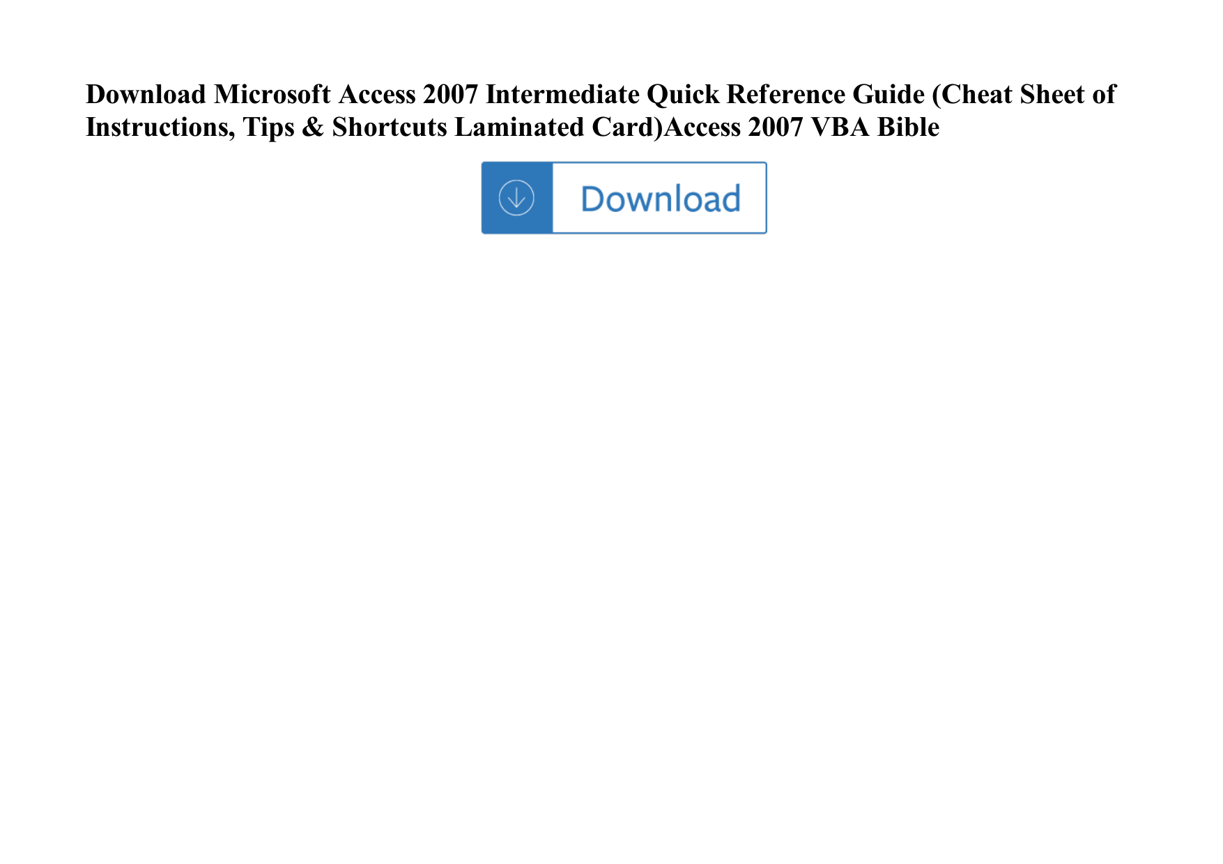 Microsoft Access 2007 Intermediate Quick Reference Guide (Cheat Sheet ...
