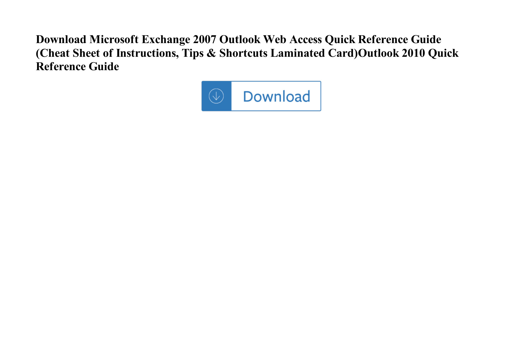 Page 1 of 1 - Microsoft Exchange 2007 Outlook Web Access Quick Reference Guide (Cheat Sheet Of Instructions, Tips & Shortcuts Laminated Microsoft-exchange-2007-outlook-web-access-quick-reference-guide-cheat-sheet-of-instructions-tips-shortcuts-laminated-card-outlo