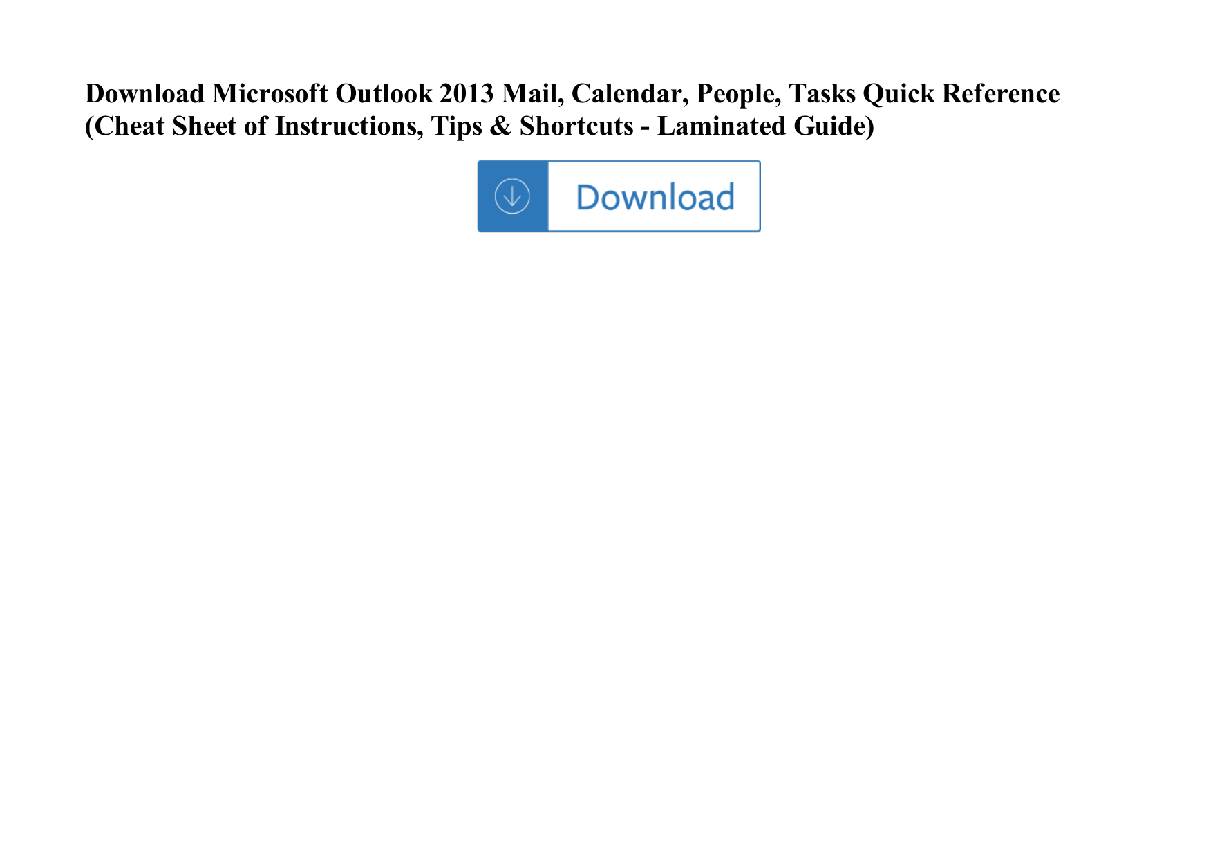 Microsoft Outlook 2013 Mail, Calendar, People, Tasks Quick Reference
