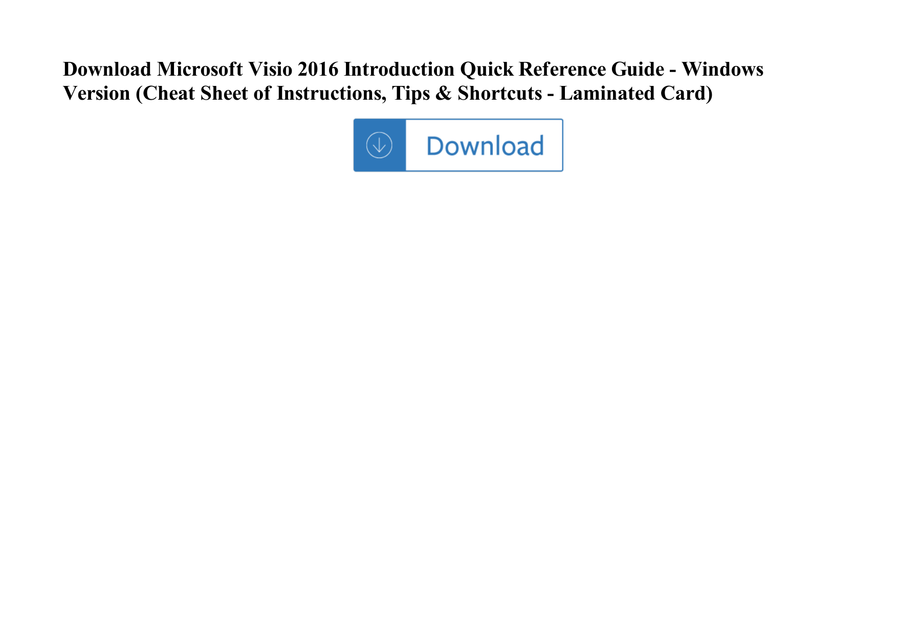 Page 1 of 2 - Microsoft Visio 2016 Introduction Quick Reference Guide - Windows Version (Cheat Sheet Of Instructions, Tips & Shortcuts L Microsoft-visio-2016-introduction-quick-reference-guide-windows-version-cheat-sheet-of-instructions-tips-shortcuts-laminated-car