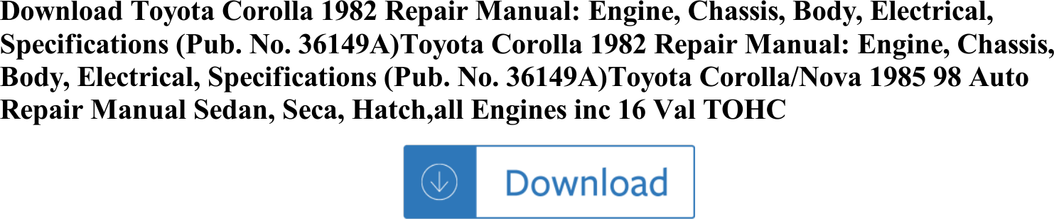 Page 1 of 2 - Toyota Corolla 1982 Repair Manual: Engine, Chassis, Body, Electrical, Specifications (Pub. No. 36149A)Toyota Toyota-corolla-1982-repair-manual-engine-chassis-body-electrical-specifications-pub-no-36149a-toyota-corolla-1982-repair-manual