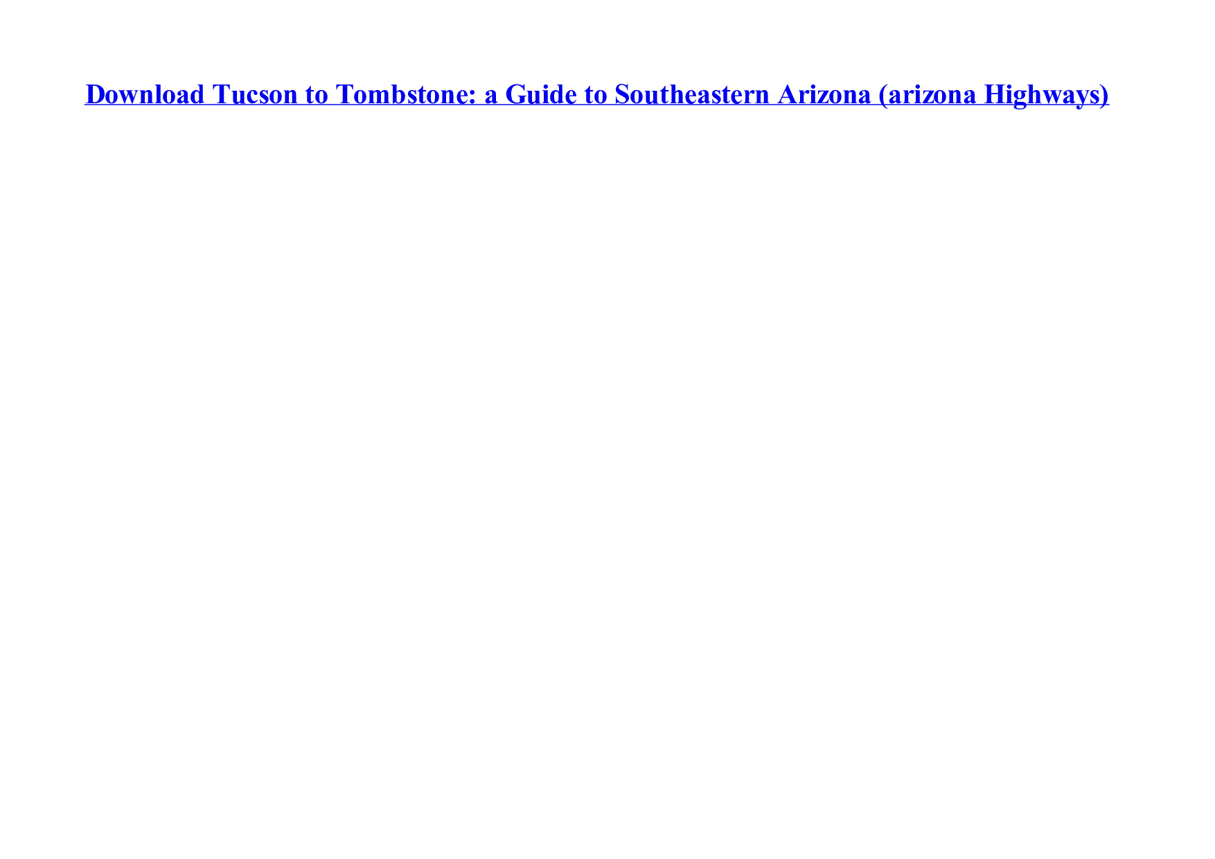 Page 1 of 2 - Tucson To Tombstone: A Guide Southeastern Arizona (arizona Highways) Tucson-to-tombstone-a-guide-to-southeastern-arizona-arizona-highways