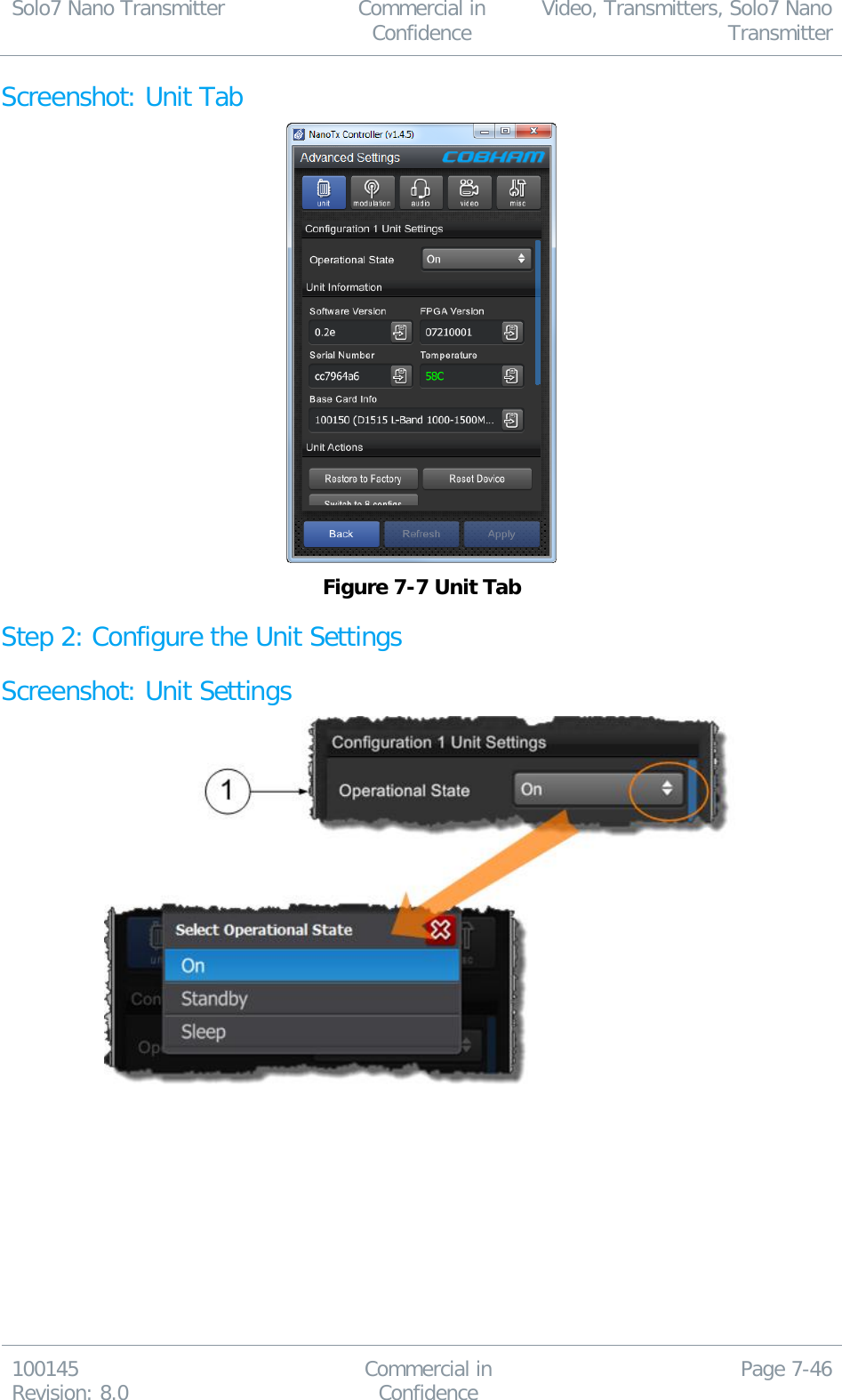 Solo7 Nano Transmitter  Commercial in Confidence Video, Transmitters, Solo7 Nano Transmitter  100145 Revision: 8.0 Commercial in Confidence Page 7-46  Screenshot: Unit Tab  Figure 7-7 Unit Tab Step 2: Configure the Unit Settings Screenshot: Unit Settings           