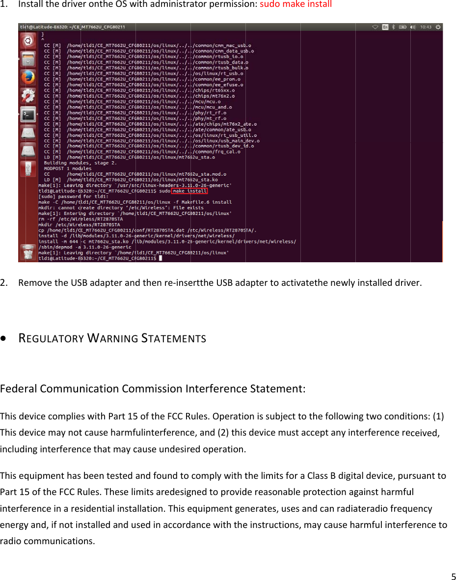 1. In2. Re RFederThisdeThisdeincludiThiseqPart15interfeenergyradiocstallthedriveemovetheUSEGULATORYralCommunevicecomplieevicemaynotinginterferenquipmenthas5oftheFCCRerenceinaresyand,ifnotincommunicatioerontheOSwSBadapterandYWARNINGnicationCoswithPart15tcauseharmfncethatmaycbeentestedRules.Theselisidentialinstanstalledanduons.withadministradthenre‐inseGSTATEMENmmissionIn5oftheFCCRfulinterferencecauseundesireandfoundtomitsaredesigallation.ThisesedinaccordatorpermissioerttheUSBadNTSnterferenceules.Operatioe,and(2)thisedoperation.complywithtgnedtoprovidequipmentgeancewiththeon:sudomakeaptertoactiveStatementonissubjecttsdevicemustthelimitsfordereasonablenerates,useseinstructions,einstallvatethenewlyt:tothefollowinacceptanyinaClassBdigitprotectionagandcanradia,maycausehainstalleddrivngtwoconditterferenceretaldevice,purgainstharmfuateradiofrequarmfulinterfe5ver.ions:(1)ceived,rsuanttouluencyerenceto