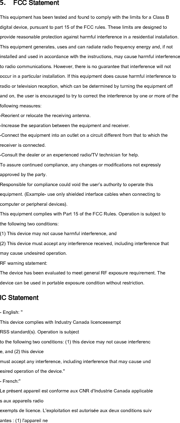doit pas produire de brouillage, et (2) l'utilisateur de l'appareil doit accept er tout brouillage radio&eacute;lectrique subi, m&ecirc;me si le brouillage est susceptible d'en comprom ettre le fonctionnement." 