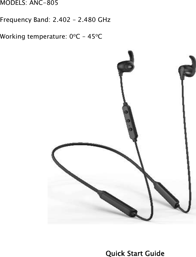 MODELS: ANC-805Frequency Band: 2.402 – 2.480 GHzWorking temperature: 0oC – 45oCQuick Start Guide
