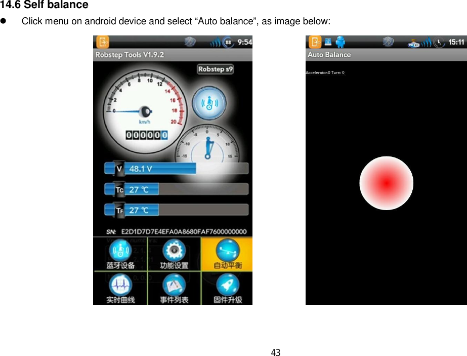 4314.6 Self balance  Click menu on android device and select “Auto balance”, as image below: