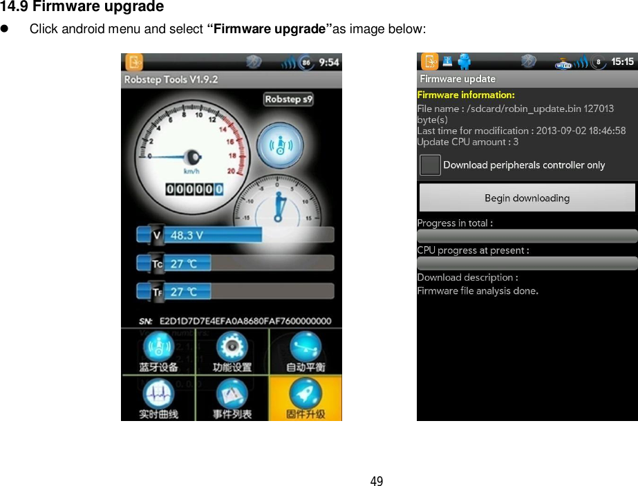 4914.9 Firmware upgrade  Click android menu and select “Firmware upgrade”as image below: