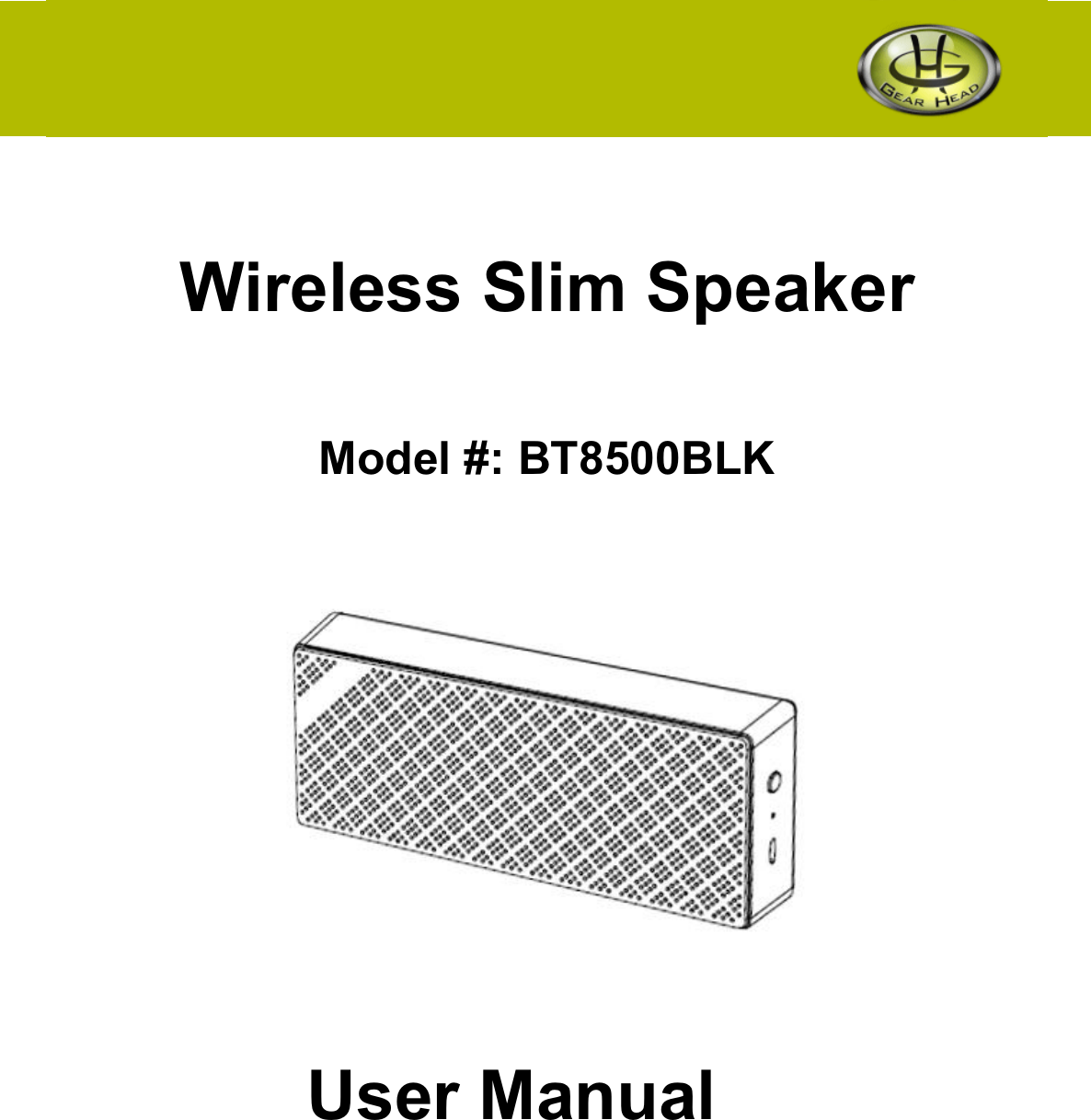      Wireless Slim Speaker     Model #: BT8500BLK         User Manual   