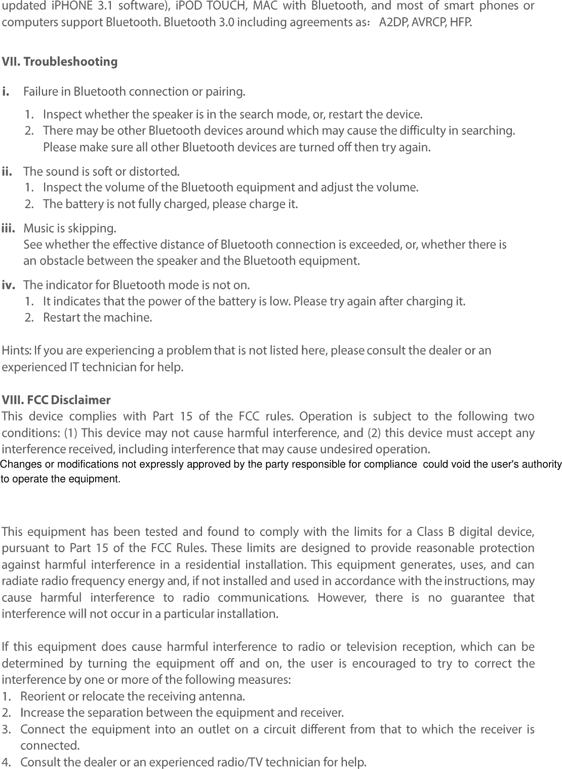  ：                Changes or modifications not expressly approved by the party responsible for compliance  could void the user&apos;s authorityto operate the equipment. 