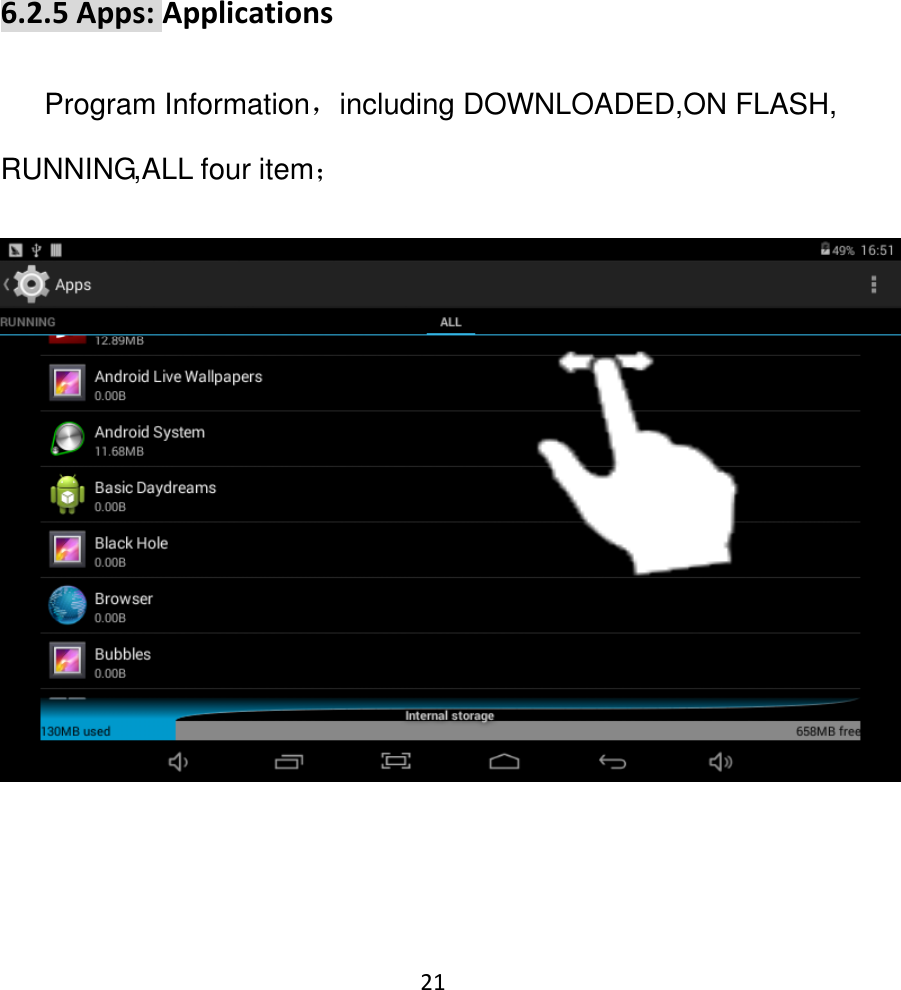 21                                                                6.2.5 Apps: Applications   Program Information，including DOWNLOADED,ON FLASH, RUNNING,ALL four item；    