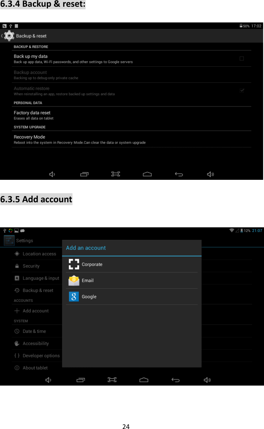 24                                                   6.3.4 Backup &amp; reset:  6.3.5 Add account   