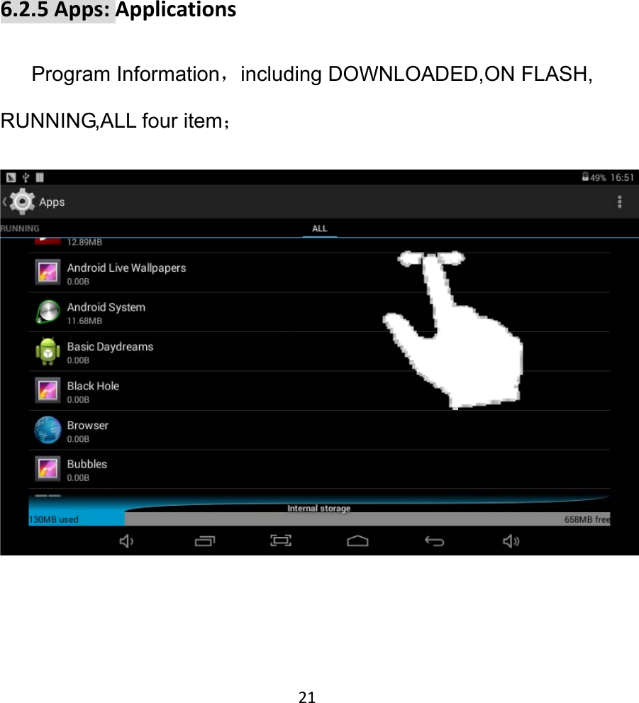 21  6.2.5Apps:ApplicationsProgram Information，including DOWNLOADED,ON FLASH, RUNNING,ALL four item； 