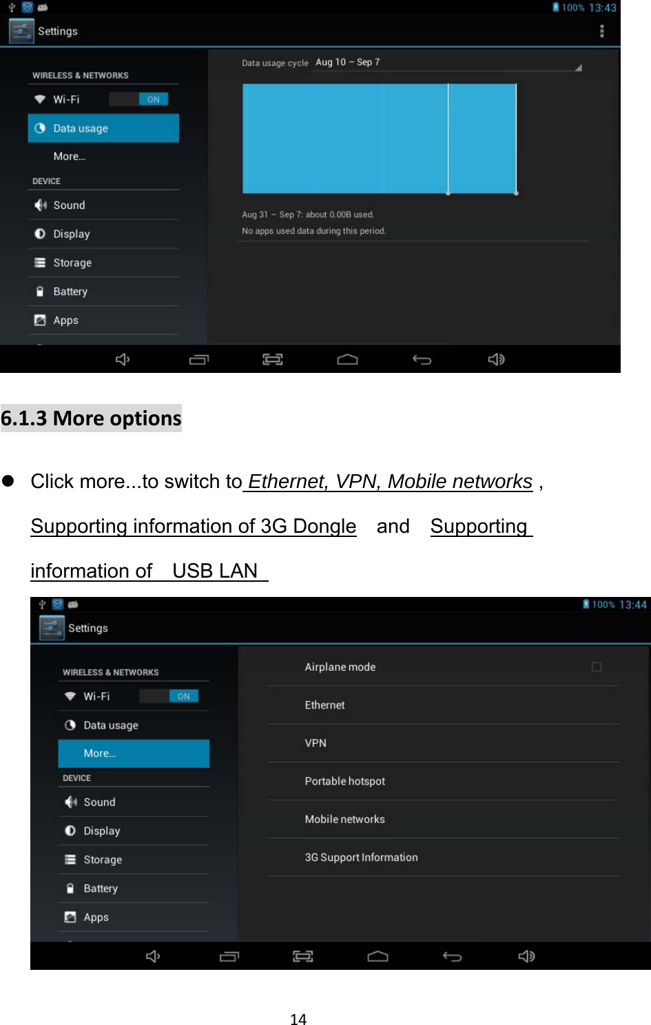 14  6.1.3Moreoptionsz  Click more...to switch to Ethernet, VPN, Mobile networks , Supporting information of 3G Dongle  and  Supporting information of    USB LAN  