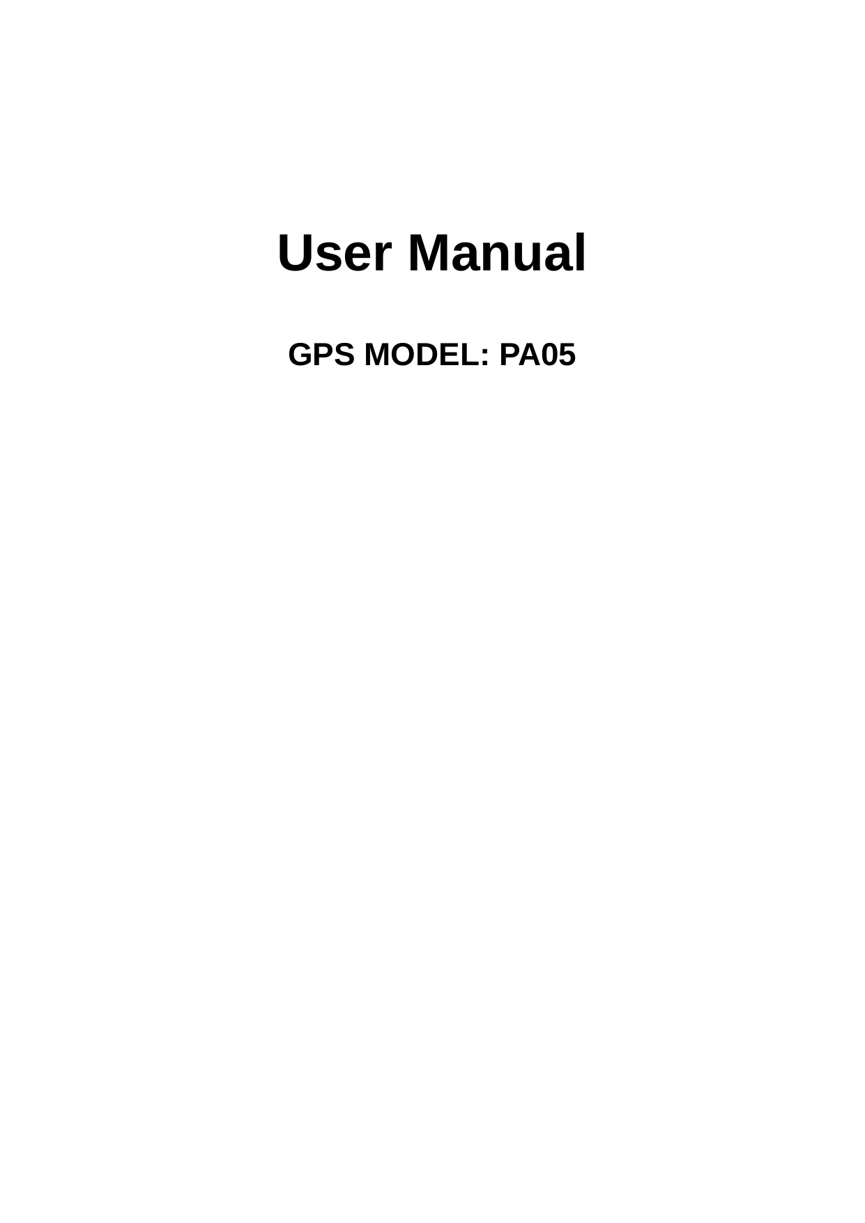    User Manual  GPS MODEL: PA05       