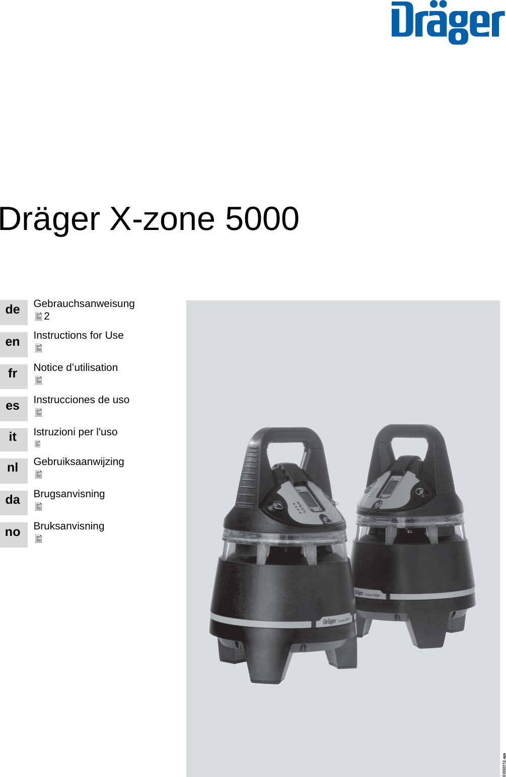 de Gebrauchsanweisung2en Instructions for Usefr Notice d’utilisationes Instrucciones de usoit Istruzioni per l&apos;usonl Gebruiksaanwijzingda Brugsanvisningno BruksanvisningDräger X-zone 500003333112.epsDRAFT 02 - 08/02/10