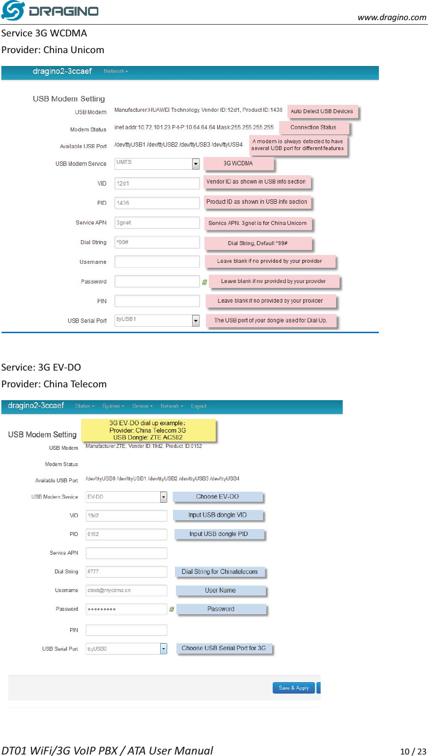    www.dragino.com DT01 WiFi/3G VoIP PBX / ATA User Manual     10 / 23 Service 3G WCDMA   Provider: China Unicom   Service: 3G EV-DO Provider: China Telecom  