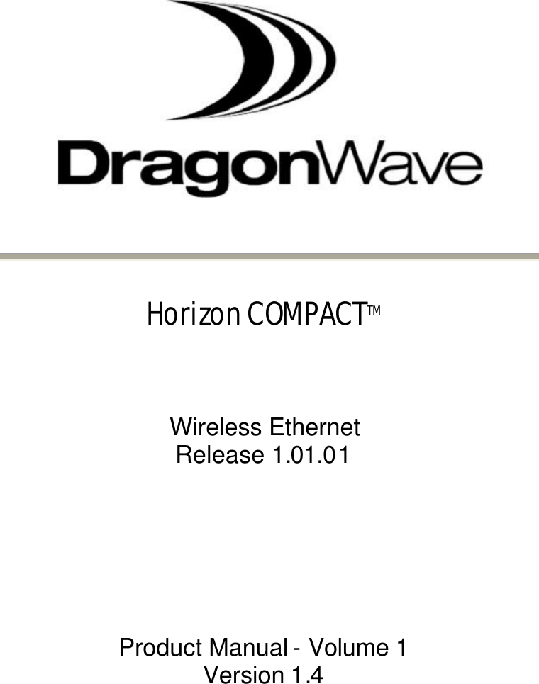                   Horizon COMPACTTM    Wireless Ethernet Release 1.01.01       Product Manual - Volume 1 Version 1.4 