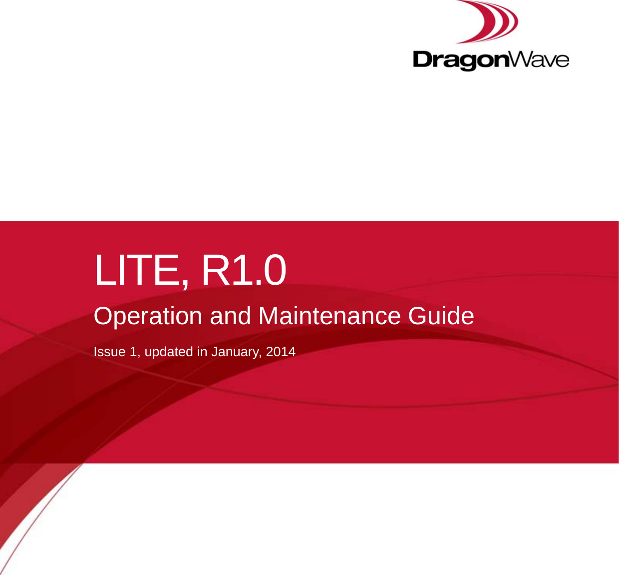 LITE, R1.0Operation and Maintenance GuideIssue 1, updated in January, 2014