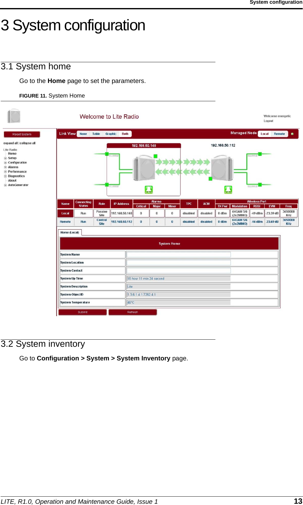 LITE, R1.0, Operation and Maintenance Guide, Issue 1 13System configuration3 System configuration3.1 System homeGo to the Home page to set the parameters.FIGURE 11. System Home3.2 System inventoryGo to Configuration &gt; System &gt; System Inventory page.