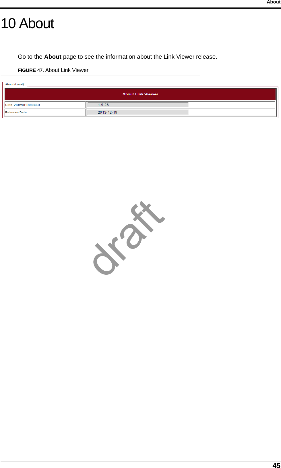 45About10 AboutGo to the About page to see the information about the Link Viewer release.FIGURE 47. About Link Viewerdraft