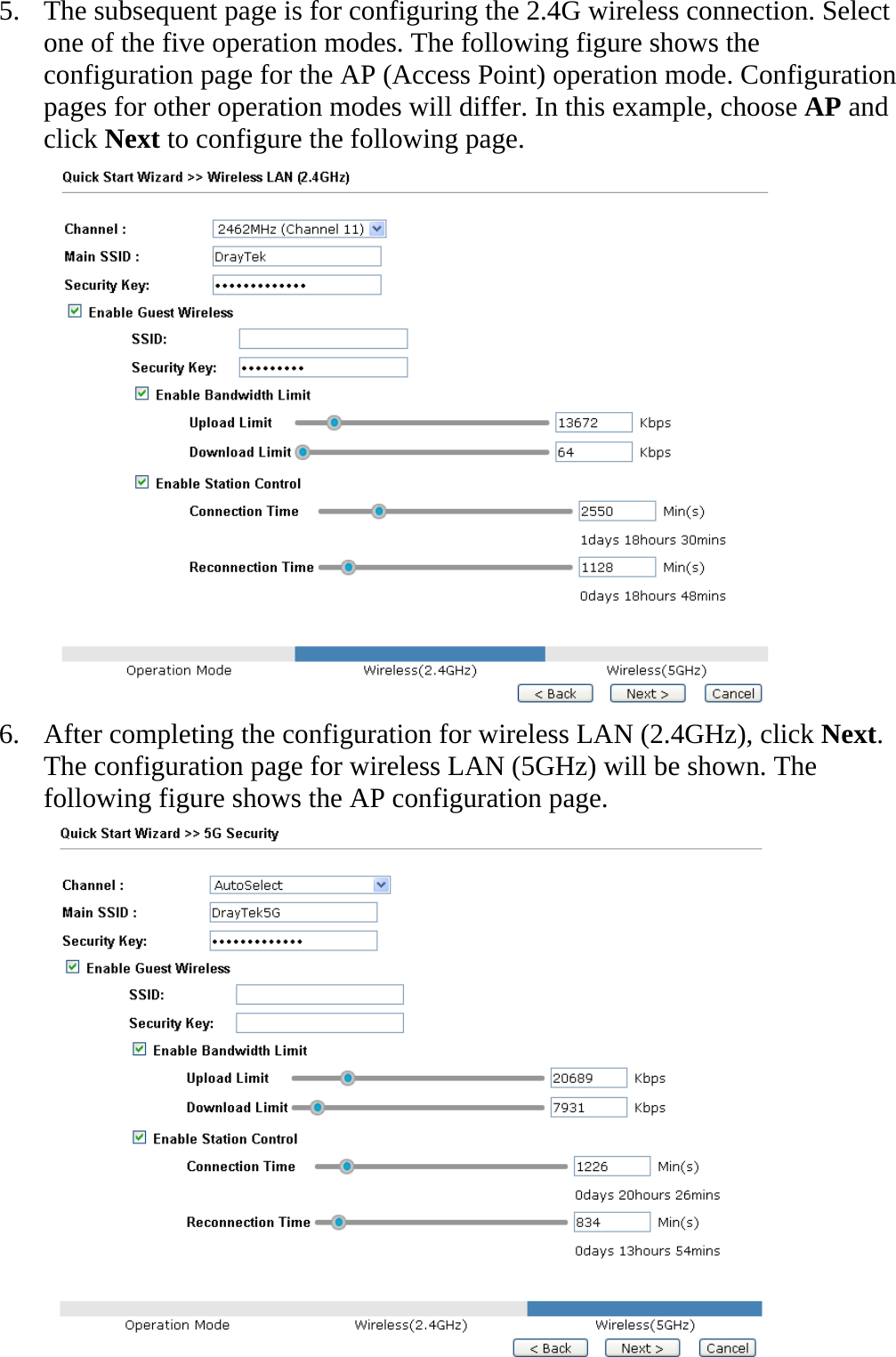   5. The subsequent page is for configuring the 2.4G wireless connection. Select one of the five operation modes. The following figure shows the configuration page for the AP (Access Point) operation mode. Configuration pages for other operation modes will differ. In this example, choose AP and click Next to configure the following page.  6. After completing the configuration for wireless LAN (2.4GHz), click Next. The configuration page for wireless LAN (5GHz) will be shown. The following figure shows the AP configuration page.  