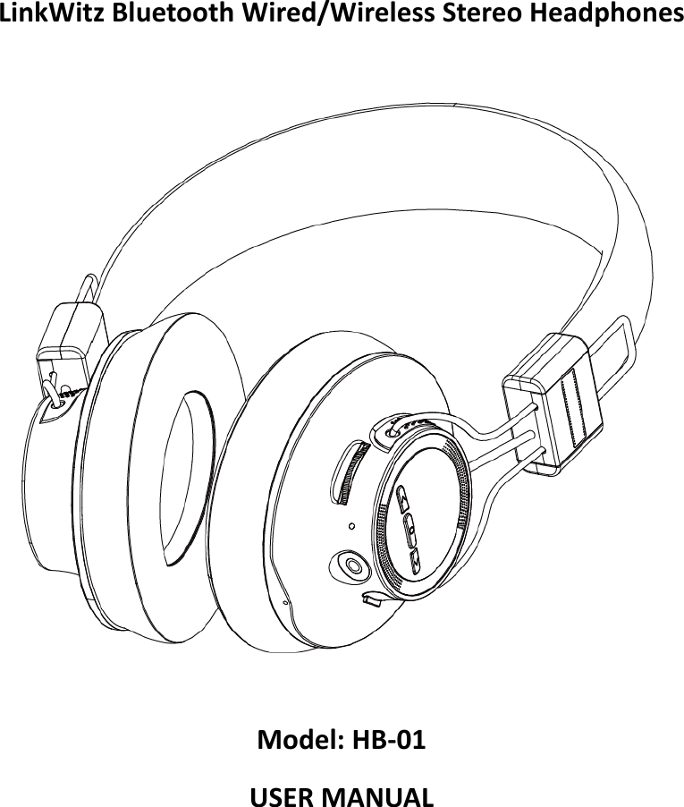 LinkWitz Bluetooth Wired/Wireless Stereo Headphones    Model: HB-01 USER MANUAL         