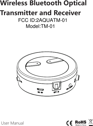 Wireless Bluetooth Optical Transmitter and ReceiverUser ManualFCC ID:2AQUATM-01Model:TM-01