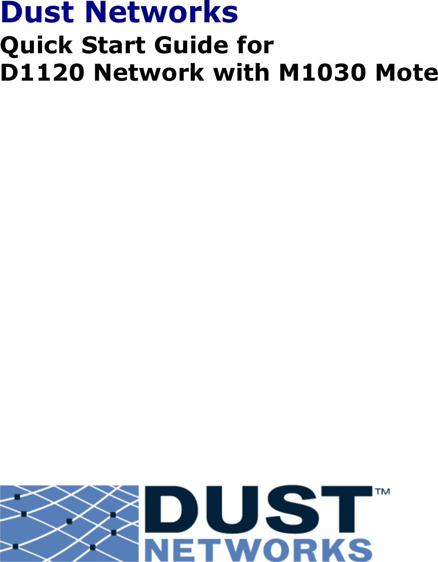 Dust NetworksQuick Start Guide forD1120 Network with M1030 Mote