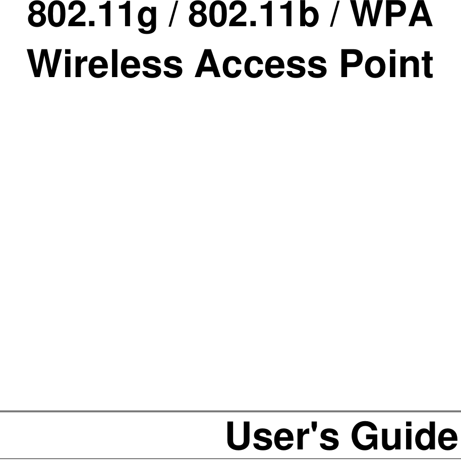        802.11g / 802.11b / WPA Wireless Access Point                User's Guide  