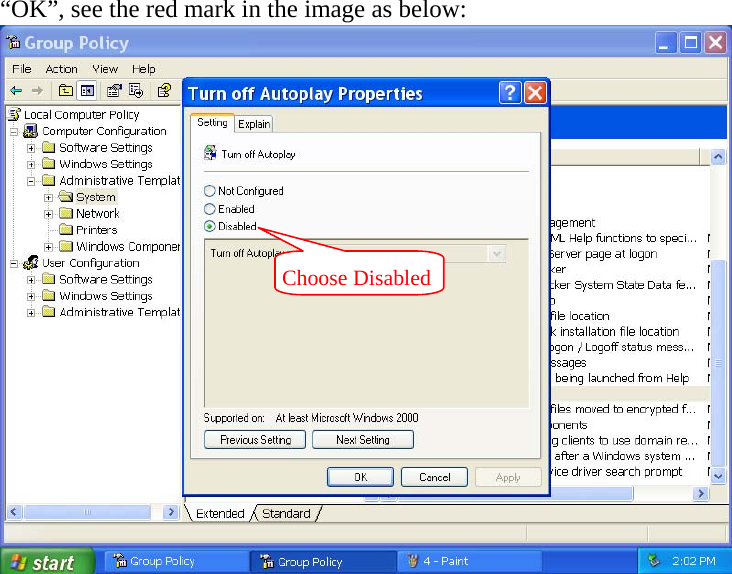&ldquo;OK&rdquo;, see the red mark in the image as below:          Choose Disabled
