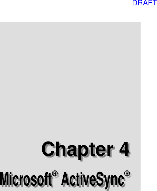 Chapter 4: Microsoft® ActiveSync®86Microsoft® ActiveSync®Microsoft® ActiveSync®Chapter 4Chapter 4DRAFT