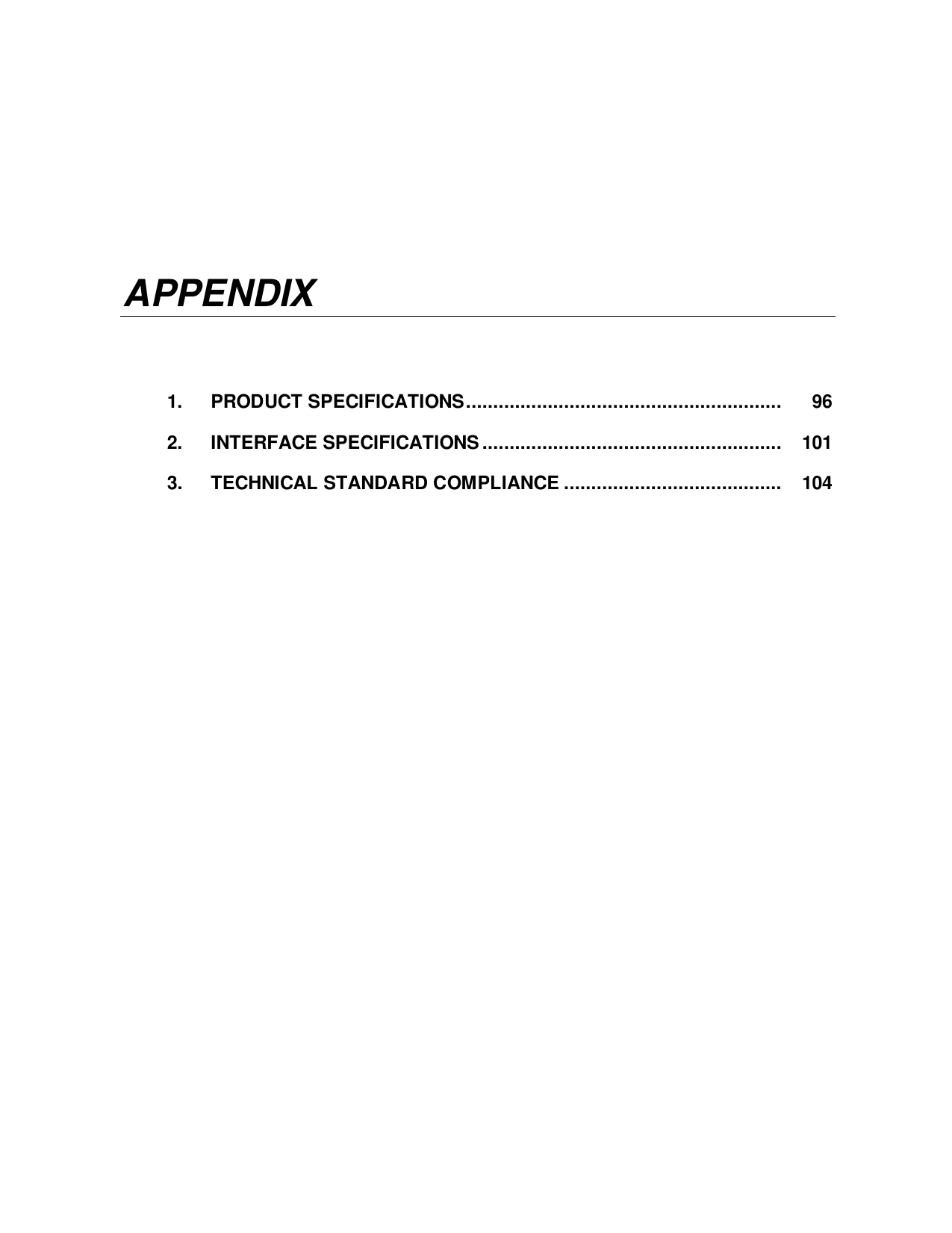 APPENDIX1. PRODUCT SPECIFICATIONS.......................................................... 962. INTERFACE SPECIFICATIONS ....................................................... 1013. TECHNICAL STANDARD COMPLIANCE ........................................ 104