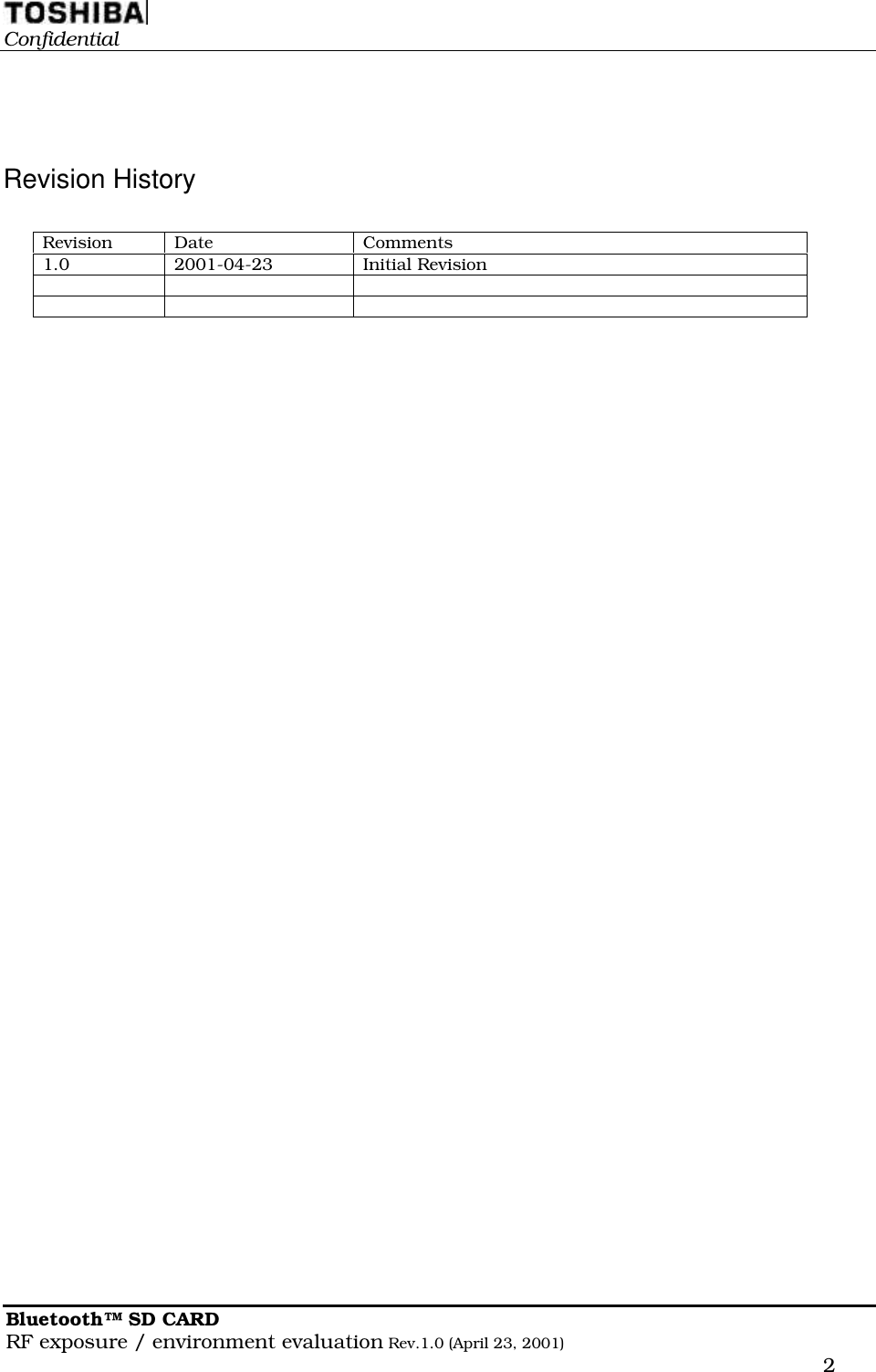                                                                                                  ConfidentialBluetooth™ SD CARDRF exposure / environment evaluation Rev.1.0 (April 23, 2001)      2Revision HistoryRevision Date Comments1.0 2001-04-23 Initial Revision