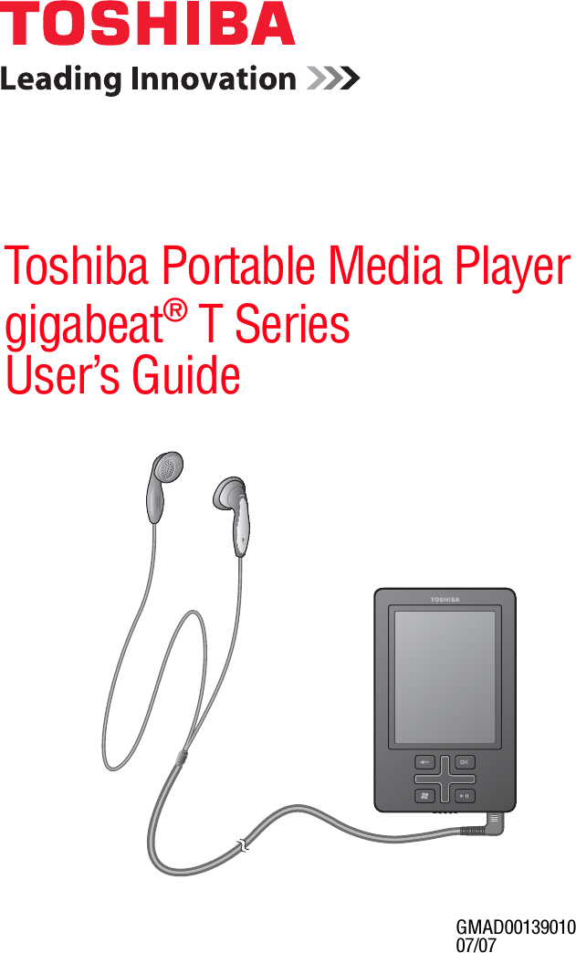 GMAD0013901007/07  Toshiba Portable Media Player gigabeat® T SeriesUser’s Guide