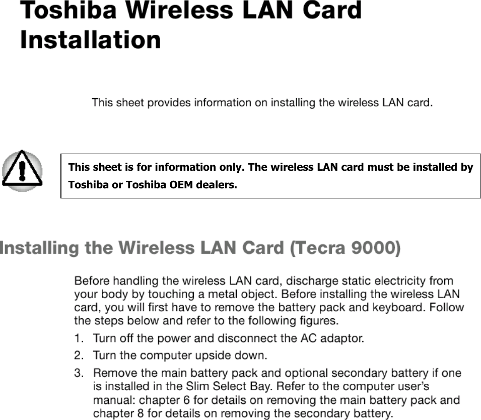          This sheet is for information only. The wireless LAN card must be installed by Toshiba or Toshiba OEM dealers. 