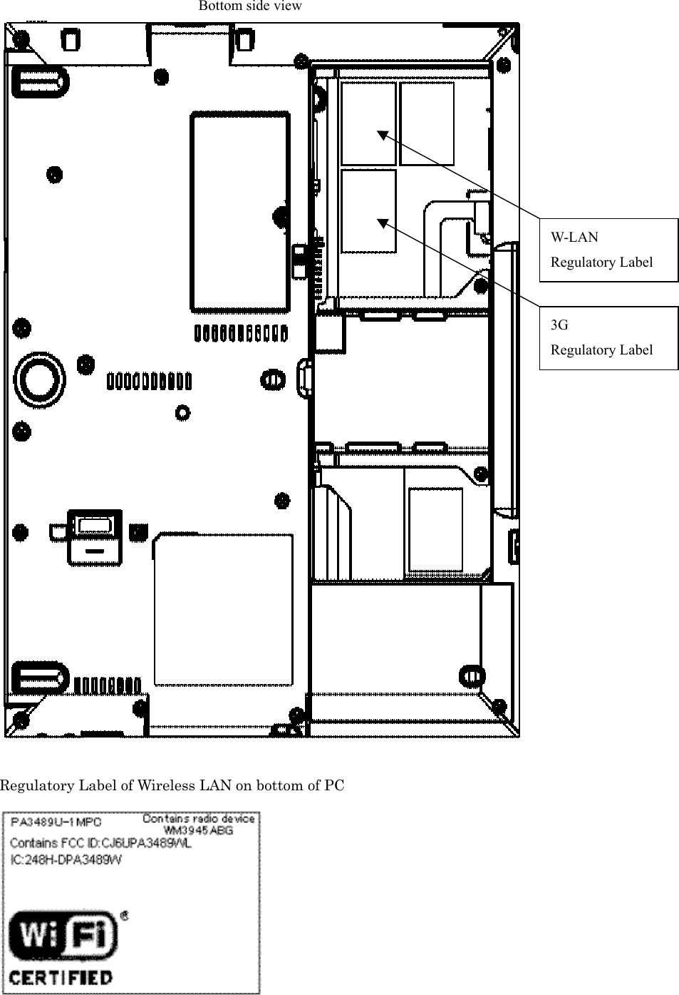                            Bottom side view   Regulatory Label of Wireless LAN on bottom of PC    3G Regulatory Label W-LAN Regulatory Label  