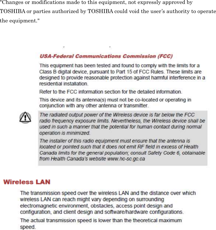 &quot;Changes or modifications made to this equipment, not expressly approved by TOSHIBA or parties authorized by TOSHIBA could void the user’s authority to operate the equipment.&quot;      