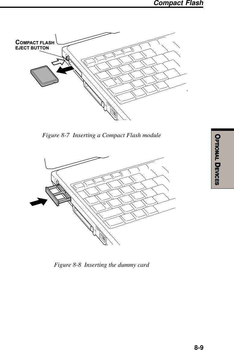  8-9OOOOOPTIONALPTIONALPTIONALPTIONALPTIONAL D D D D DEVICESEVICESEVICESEVICESEVICESCompact FlashCOMPACT FLASHEJECT BUTTON.Figure 8-7  Inserting a Compact Flash moduleFigure 8-8  Inserting the dummy card