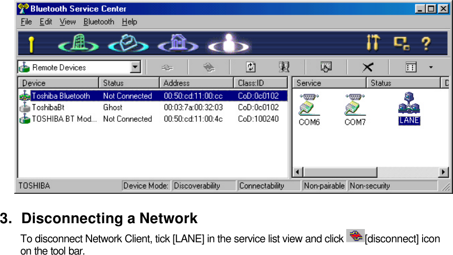   3. Disconnecting a Network To disconnect Network Client, tick [LANE] in the service list view and click  [disconnect] icon on the tool bar. 