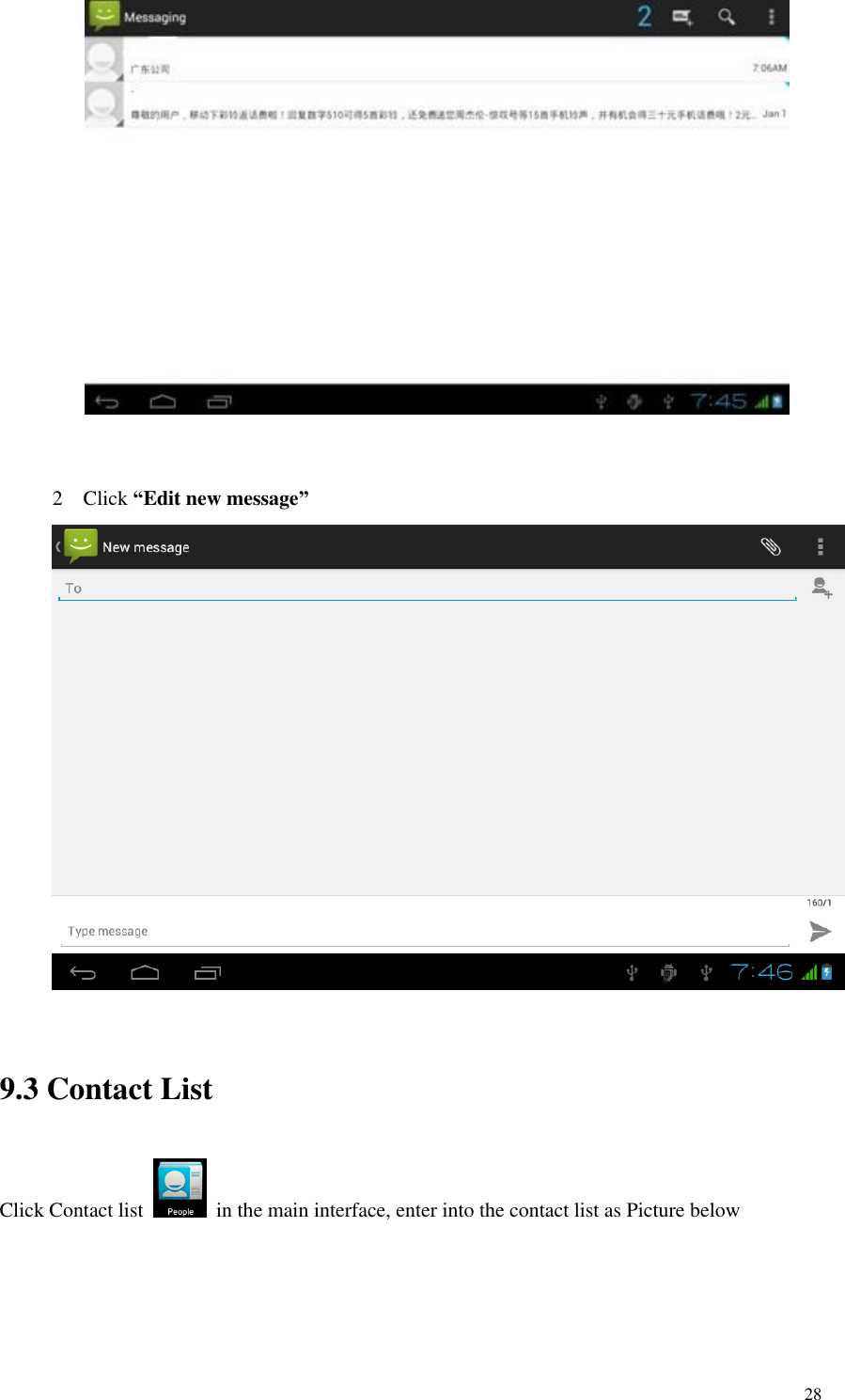       28    2    Click “Edit new message”     9.3 Contact List Click Contact list    in the main interface, enter into the contact list as Picture below 