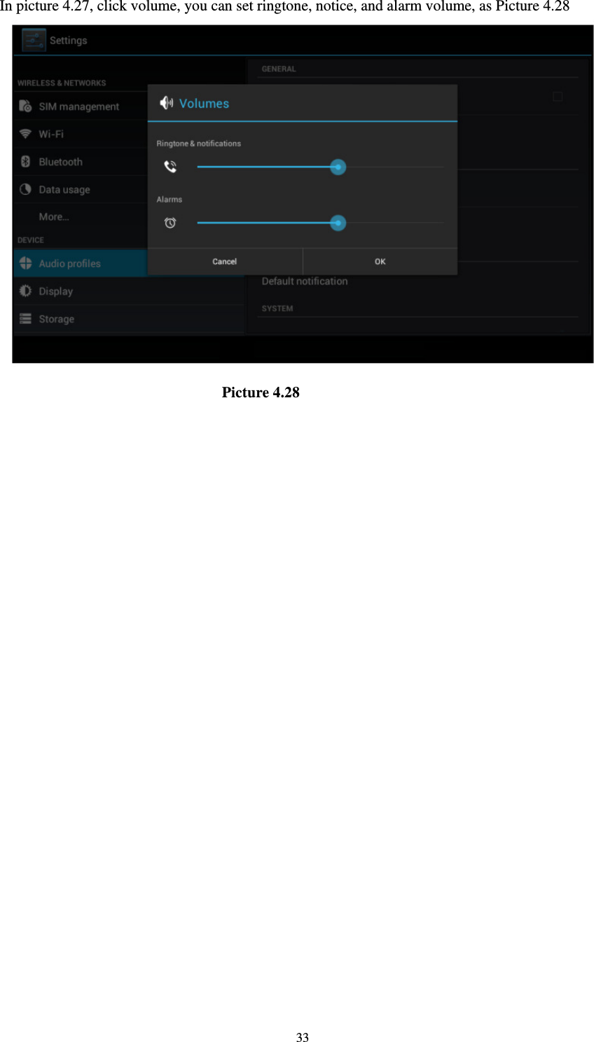     33In picture 4.27, click volume, you can set ringtone, notice, and alarm volume, as Picture 4.28                               Picture 4.28  