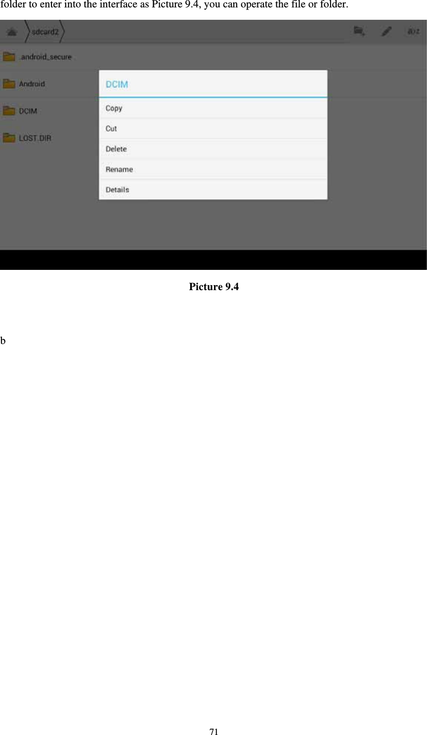     71folder to enter into the interface as Picture 9.4, you can operate the file or folder.  Picture 9.4  b