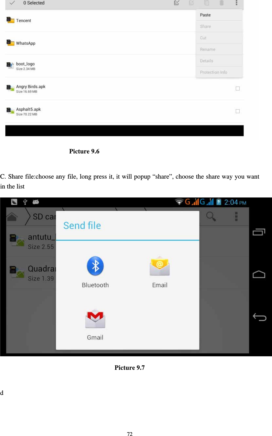     72                      Picture 9.6  C. Share file:choose any file, long press it, it will popup “share”, choose the share way you want in the list  Picture 9.7  d