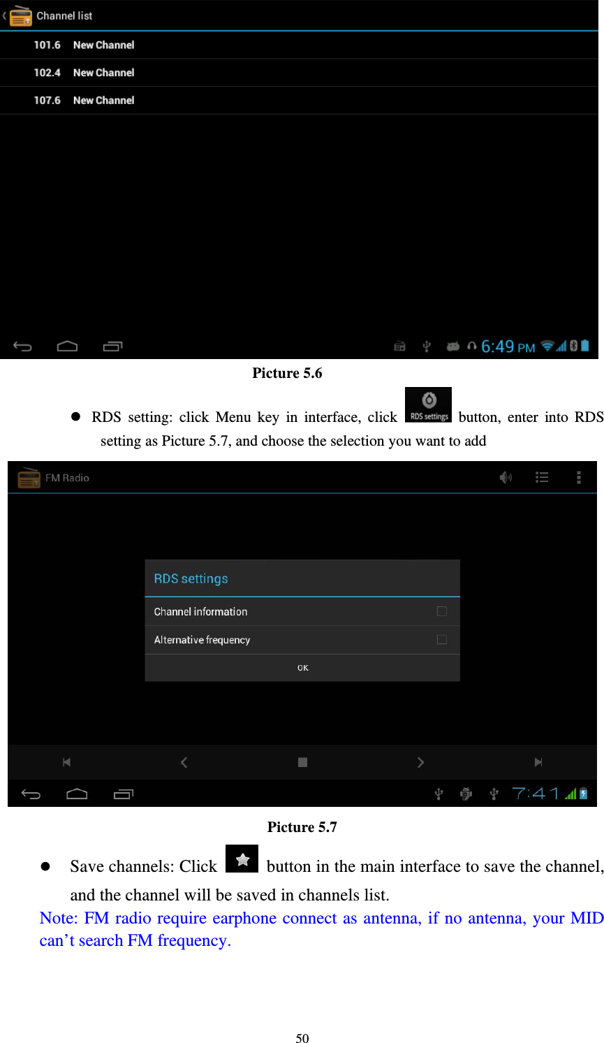     50                                  Picture 5.6 z RDS setting: click Menu key in interface, click   button, enter into RDS setting as Picture 5.7, and choose the selection you want to add  Picture 5.7 z Save channels: Click    button in the main interface to save the channel, and the channel will be saved in channels list. Note: FM radio require earphone connect as antenna, if no antenna, your MID can’t search FM frequency.  