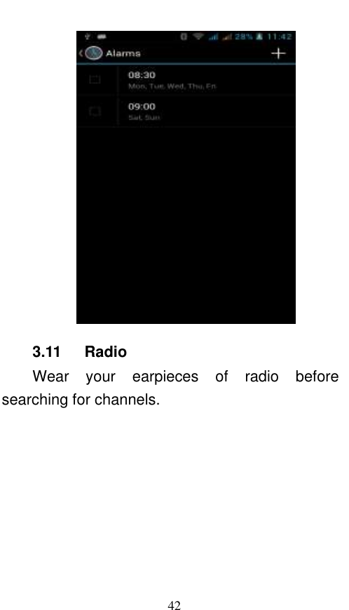  42  3.11   Radio Wear  your  earpieces  of  radio  before searching for channels.        