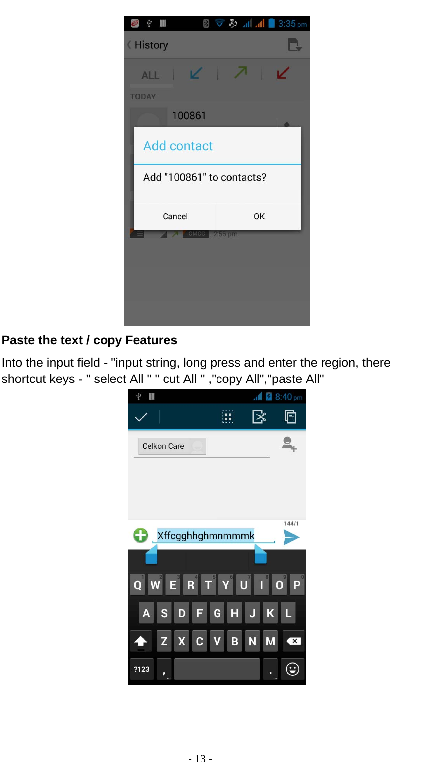                                          ‐ 13 -  Paste the text / copy Features Into the input field - &quot;input string, long press and enter the region, there shortcut keys - &quot; select All &quot; &quot; cut All &quot; ,&quot;copy All&quot;,&quot;paste All&quot;    