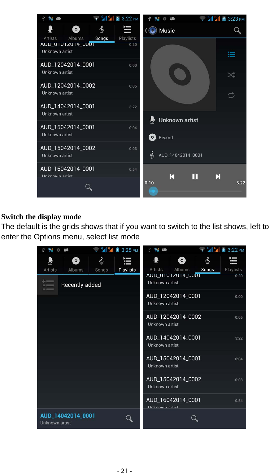                                          ‐ 21 -     Switch the display mode The default is the grids shows that if you want to switch to the list shows, left to enter the Options menu, select list mode     