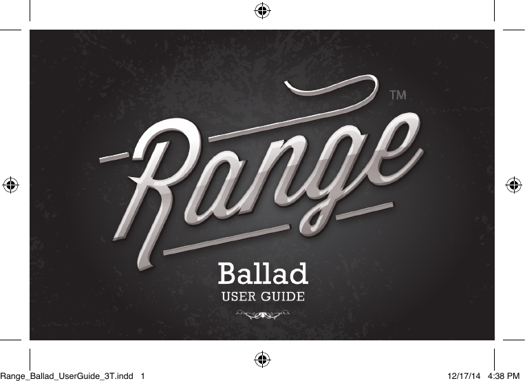 Range_Ballad_UserGuide_3T.indd   1 12/17/14   4:38 PM