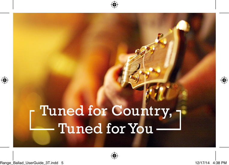 Tuned for Country,Tuned for YouRange_Ballad_UserGuide_3T.indd   5 12/17/14   4:38 PM